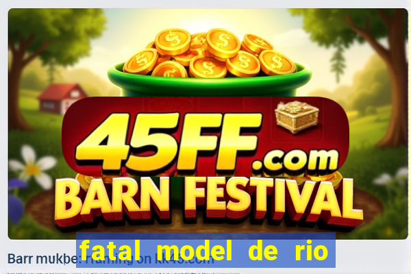 fatal model de rio claro sp